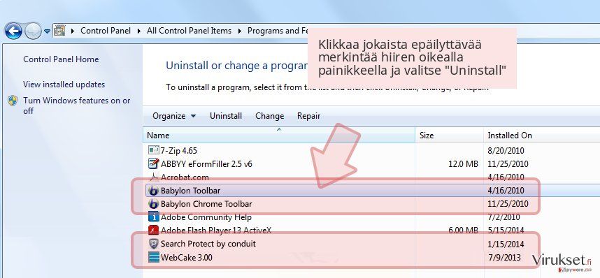 Klikkaa jokaista epäilyttävää merkintää hiiren oikealla painikkeella ja valitse 'Uninstall' Klikkaa jokaista epäilyttävää merkintää hiiren oikealla painikkeella ja valitse 'Uninstall'