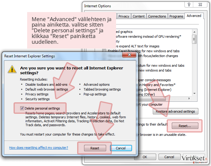 Mene 'Advanced' välilehteen ja paina ainiketta. valitse sitten 'Delete personal settings' ja klikkaa 'Reset' painiketta uudelleen. Mene 'Advanced' välilehteen ja paina ainiketta. valitse sitten 'Delete personal settings' ja klikkaa 'Reset' painiketta uudelleen.