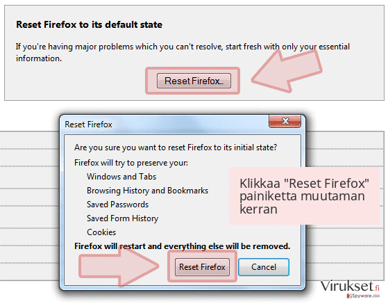 Klikkaa 'Reset Firefox' painiketta muutaman kerran Klikkaa 'Reset Firefox' painiketta muutaman kerran