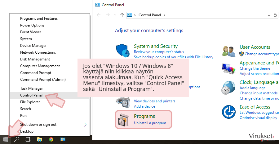 Jos olet 'Windows 10 / Windows 8' käyttäjä niin klikkaa näytön vasenta alakulmaa. Kun 'Quick Access Menu' ilmestyy, valitse 'Control Panel' sekä 'Uninstall a Program'. Jos olet 'Windows 10 / Windows 8' käyttäjä niin klikkaa näytön vasenta alakulmaa. Kun 'Quick Access Menu' ilmestyy, valitse 'Control Panel' sekä 'Uninstall a Program'.