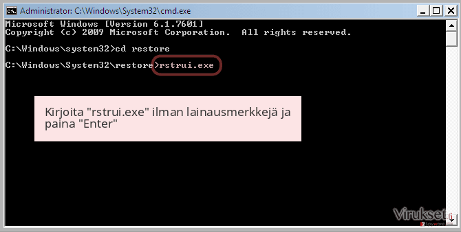 Kirjoita 'rstrui.exe' ilman lainausmerkkejä ja paina 'Enter' Kirjoita 'rstrui.exe' ilman lainausmerkkejä ja paina 'Enter'